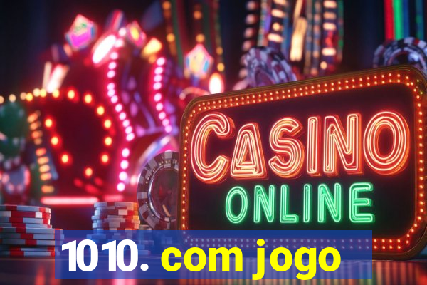 1010. com jogo